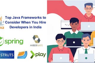 Top Java Frameworks to Consider When You Hire Developers in India