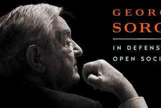 In Defense of an Open Society — George Soros