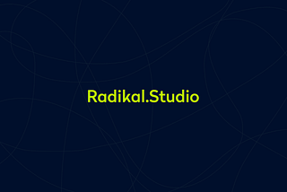 Why Radikal.Studio?