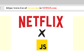 Use of Javascript in NETFLIX