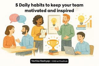 5 Daily Habits to Motivate and Inspire your Team
