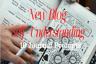 How To Better Understand Yourself: 10 Insightful Journal Prompts — Nina Zapala