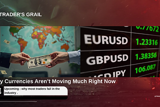 Why Currencies Aren’t Moving Much Right Now