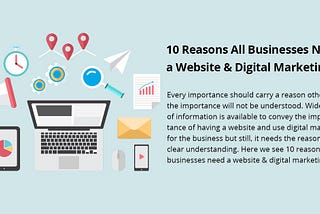 10 Reasons All Businesses Need a Website & Digital Marketing