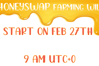HoneySwap Farming will start on Feb 27th 9 AM UTC+0