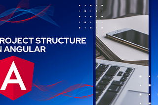 Angular Project Structure