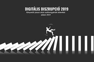 Digitális diszrupció 2019
