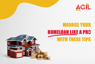 Manage your Home Loan like a Pro with These 7 Tips