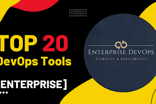 Top 20 Enterprise DevOps Tools | 2022