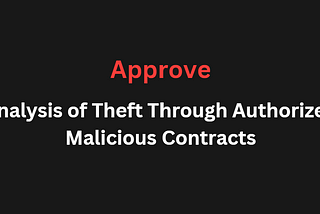 Past Permissions, Present Problems: Analysis of Theft through Authorized Malicious Contracts