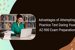 How an AZ-900 Practice Test Can Fetch a Perfect Score?