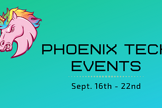 Phoenix Tech Events (Sept. 16th-22nd)
