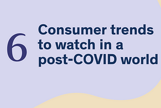 6 consumer tech trends to watch in a post-COVID world