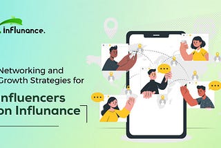 Networking and Growth Strategies for Influencers on Influnance