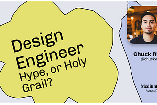 Slide cover titled “Design Engineer: Hype, or Holy Grail?” by Chuck Rice, @chuckwired, for Medium Day on August 17, 2024.