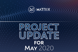 Ежемесячный отчет Matrix AI Network за май 2020 г.