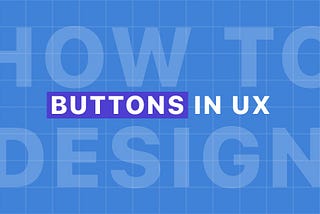 All you need to know about designing buttons in UX