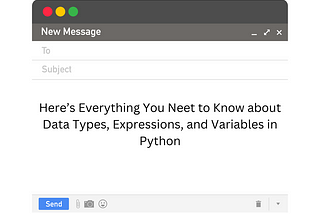 Everything You Need to Know About Python: Data Types, Expressions, and Variables