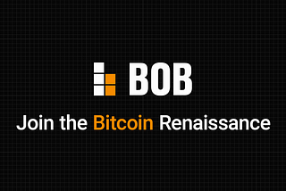 Announcing BOB: A new Bitcoin Layer-2 Stack