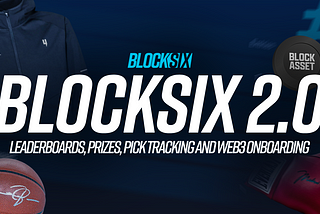 BlockSix 2.0 is here: Leaderboards, Prizes, Pick tracking and web3 wallets.