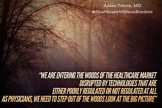 “We are entering the woods of the healthcare market disrupted by technologies that are either…