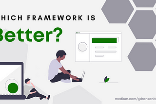Which Framework is Better? Blog cover image
