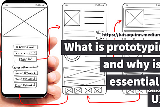 What is prototyping and why is it essential in UX?