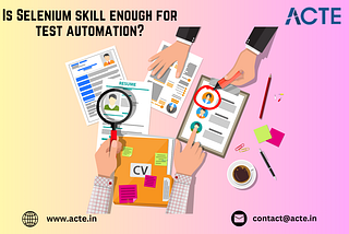 Is Selenium Enough for Test Automation? A Comprehensive Overview