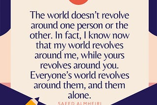 Who does your world revolve around? The answer should always be YOU.