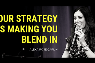 Your Strategy Is Making You Blend In