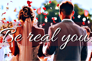 Can we stay as our real self even after getting married?