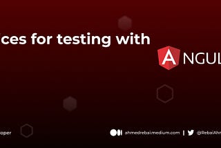 Best practices for testing with Angular ✅