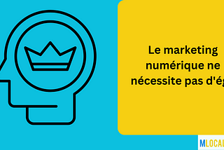 Le marketing numérique ne nécessite pas d’égo