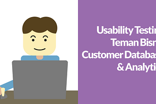 Usability Testing of Teman Bisnis Customer Database & Analytics