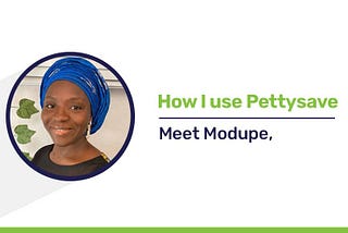 How I Use Pettysave — Meet Modupe