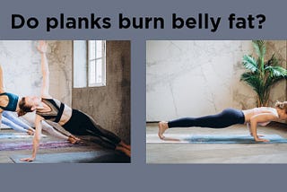 Do planks burn belly fat? Quick guide