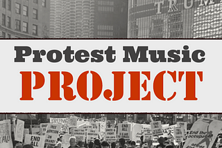 What Is The Protest Music Project?