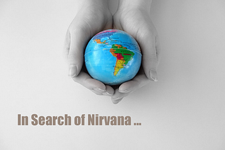 In Search of Nirvana …