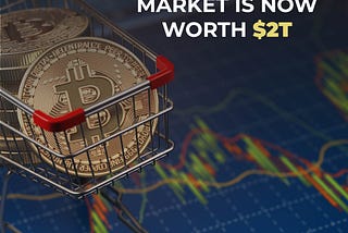 The cryptocurrency market is now worth $2T