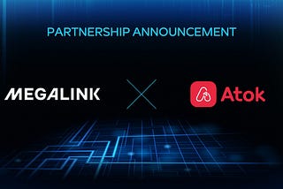 Megalink Announces Strategic Partnership With ATOK