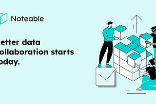 Announcing Noteable’s Open Beta