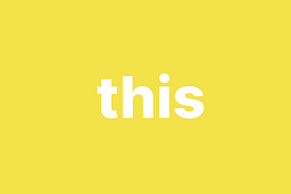 Decoding ‘this’ in JavaScript — Part 1
