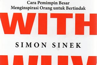 ULASAN BUKU: Start With Why karya Simon Sinek