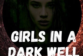 Girls In a Dark Well: Short Fiction