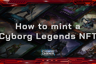 How to mint a Cyborg Legends NFT