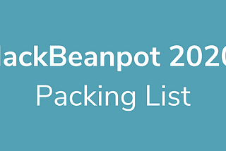 HackBeanpot 2020 Packing List