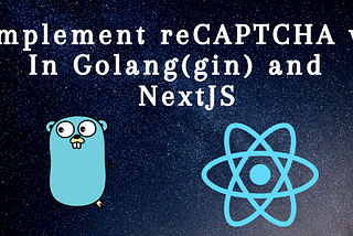Implement reCAPTCHA v3 With Golang(GIN) And Next JS[Part-2]