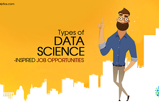 Types of Data Science-inspired Job Opportunities