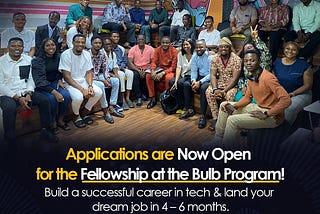 Your Path to Tech Success: Applications are open for The Fellowship at the Bulb Program.