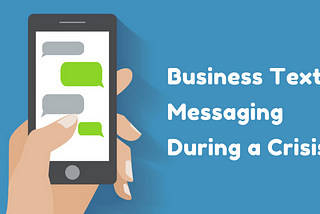 Business Text Messaging During a Crisis